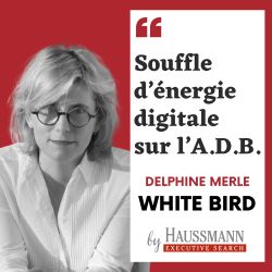 Souffle d'énergie digitale sur l'A.D.B. - Podcast de Delphine Merle, White Bird