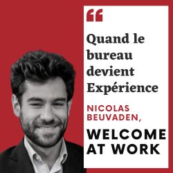 Quand le bureau devient Expérience - Podcast de Nicolas Beuvaden, Welcome at Work